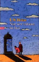 Nur wer träumt, ist frei Cover des Buches Nur wer träumt, ist frei (ISBN: 9783442721122)
