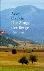 Die Zunge der Berge. Cover des Buches Die Zunge der Berge. (ISBN: 9783442721184)