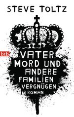 Vatermord und andere Familienvergnügen Cover des Buches Vatermord und andere Familienvergnügen (ISBN: 9783442743445)