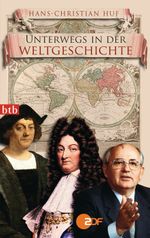 Unterwegs in der Weltgeschichte Cover des Buches Unterwegs in der Weltgeschichte (ISBN: 9783442744909)