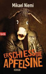 Erschieß die Apfelsine Cover des Buches Erschieß die Apfelsine (ISBN: 9783442744978)