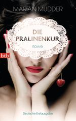 Die Pralinenkur Cover des Buches Die Pralinenkur (ISBN: 9783442746897)