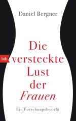 Die versteckte Lust der Frauen Cover des Buches Die versteckte Lust der Frauen (ISBN: 9783442749768)