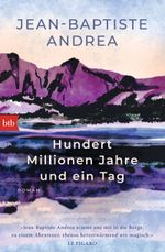 Hundert Millionen Jahre und ein Tag Cover des Buches Hundert Millionen Jahre und ein Tag (ISBN: 9783442774401)