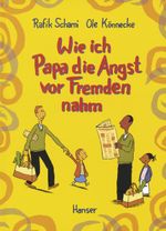 Wie ich Papa die Angst vor Fremden nahm Cover des Buches Wie ich Papa die Angst vor Fremden nahm (ISBN: 9783446203310)