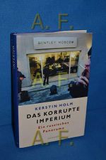 Das korrupte Imperium: Ein russisches Panorama Cover des Buches Das korrupte Imperium: Ein russisches Panorama (ISBN: 9783446203785)