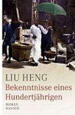 Bekenntnisse eines Hundertjährigen Cover des Buches Bekenntnisse eines Hundertjährigen (ISBN: 9783446205345)