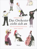 Das Orchester zieht sich an Cover des Buches Das Orchester zieht sich an (ISBN: 9783446231092)