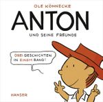Anton und seine Freunde Cover des Buches Anton und seine Freunde (ISBN: 9783446239180)