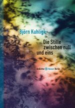 Die Stille zwischen null und eins Cover des Buches Die Stille zwischen null und eins (ISBN: 9783446241473)
