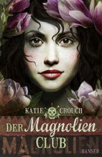 Der Magnolien-Club Cover des Buches Der Magnolien-Club (ISBN: 9783446241633)