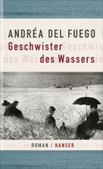 Geschwister des Wassers Cover des Buches Geschwister des Wassers (ISBN: 9783446243316)