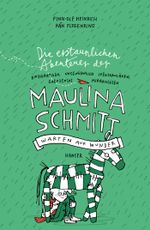 Die erstaunlichen Abenteuer der Maulina Schmitt - Warten auf Wunder Cover des Buches Die erstaunlichen Abenteuer der Maulina Schmitt - Warten auf Wunder (ISBN: 9783446245235)