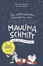 Die erstaunlichen Abenteuer der Maulina Schmitt - Ende des Universums Cover des Buches Die erstaunlichen Abenteuer der Maulina Schmitt - Ende des Universums (ISBN: 9783446246270)