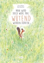 Man wird doch wohl mal wütend werden dürfen Cover des Buches Man wird doch wohl mal wütend werden dürfen (ISBN: 9783446246775)