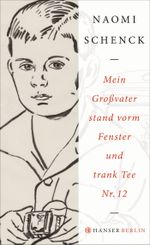 Mein Großvater stand vorm Fenster und trank Tee Nr. 12 Cover des Buches Mein Großvater stand vorm Fenster und trank Tee Nr. 12 (ISBN: 9783446250789)