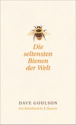 Die seltensten Bienen der Welt. Cover des Buches Die seltensten Bienen der Welt. (ISBN: 9783446255036)