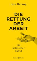 Die Rettung der Arbeit Cover des Buches Die Rettung der Arbeit (ISBN: 9783446262065)