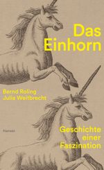 Das Einhorn: Geschichte einer Faszination Cover des Buches Das Einhorn: Geschichte einer Faszination (ISBN: 9783446276109)