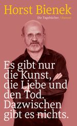 Es gibt nur die Kunst, die Liebe und den Tod. Dazwischen gibt es nichts Cover des Buches Es gibt nur die Kunst, die Liebe und den Tod. Dazwischen gibt es nichts (ISBN: 9783446277441)