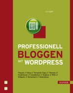Professionell bloggen mit WordPress Cover des Buches Professionell bloggen mit WordPress (ISBN: 9783446413542)