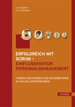 Erfolgreich mit Scrum - Einflussfaktor Personalmanagement Cover des Buches Erfolgreich mit Scrum - Einflussfaktor Personalmanagement (ISBN: 9783446425156)