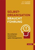 Agile Selbstorganisation braucht Führung Cover des Buches Agile Selbstorganisation braucht Führung (ISBN: 9783446438286)