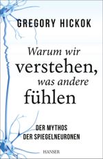 Warum wir verstehen, was andere fühlen Cover des Buches Warum wir verstehen, was andere fühlen (ISBN: 9783446443129)
