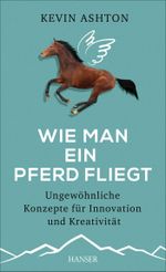 Wie man ein Pferd fliegt Cover des Buches Wie man ein Pferd fliegt (ISBN: 9783446446960)