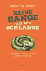 Keine Bange vor der Schlange Cover des Buches Keine Bange vor der Schlange (ISBN: 9783446447028)