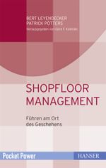 Shopfloor Management: Führen am Ort des Geschehens Cover des Buches Shopfloor Management: Führen am Ort des Geschehens (ISBN: 9783446451360)