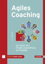 Agiles Coaching: Die neue Art, Teams zum Erfolg zu führen Cover des Buches Agiles Coaching: Die neue Art, Teams zum Erfolg zu führen (ISBN: 9783446451681)