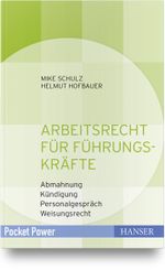 Arbeitsrecht für Führungskräfte: - Abmahnung - Kündigung - Personalgespräch - Weisungsrecht (Pocket Power) Cover des Buches Arbeitsrecht für Führungskräfte: - Abmahnung - Kündigung - Personalgespräch - Weisungsrecht (Pocket Power) (ISBN: 9783446451889)