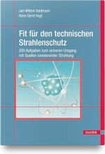 Fit für den technischen Strahlenschutz: 200 Aufgaben zum sicheren Umgang mit Quellen ionisierender Strahlung Cover des Buches Fit für den technischen Strahlenschutz: 200 Aufgaben zum sicheren Umgang mit Quellen ionisierender Strahlung (ISBN: 9783446452107)