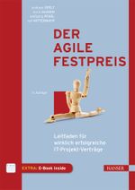 Der agile Festpreis: Leitfaden für wirklich erfolgreiche IT-Projekt-Verträge Cover des Buches Der agile Festpreis: Leitfaden für wirklich erfolgreiche IT-Projekt-Verträge (ISBN: 9783446454361)