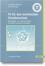 Fit für den technischen Strahlenschutz: 200 Aufgaben zum sicheren Umgang mit Quellen ionisierender Strahlung Cover des Buches Fit für den technischen Strahlenschutz: 200 Aufgaben zum sicheren Umgang mit Quellen ionisierender Strahlung (ISBN: 9783446475717)