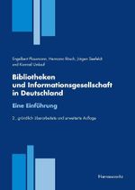Bibliotheken und Informationsgesellschaft in Deutschland. Eine Einführung Cover des Buches Bibliotheken und Informationsgesellschaft in Deutschland. Eine Einführung (ISBN: 9783447064743)
