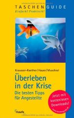 Überleben in der Krise: Die besten Tipps für Angestellte Cover des Buches Überleben in der Krise: Die besten Tipps für Angestellte (ISBN: 9783448099713)