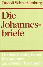 Herders theologischer Kommentar zum Neuen Testament, Band 13, Faszikel 3: Die Johannesbriefe Cover des Buches Herders theologischer Kommentar zum Neuen Testament, Band 13, Faszikel 3: Die Johannesbriefe (ISBN: 9783451011504)