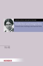 Endliches und ewiges Sein: Versuch eines Aufstiegs zum Sinn des Seins. Anhang: Martin Heideggers Existenzphilosophie. Die Seelenburg (Edith Stein Gesamtausgabe 2025) Cover des Buches Endliches und ewiges Sein: Versuch eines Aufstiegs zum Sinn des Seins. Anhang: Martin Heideggers Existenzphilosophie. Die Seelenburg (Edith Stein Gesamtausgabe 2025) (ISBN: 9783451026324)