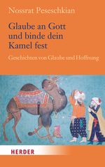Glaube an Gott und binde dein Kamel fest Cover des Buches Glaube an Gott und binde dein Kamel fest (ISBN: 9783451032462)