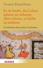 Es ist leicht, das Leben schwer zu nehmen. Aber schwer, es leicht zu nehmen Cover des Buches Es ist leicht, das Leben schwer zu nehmen. Aber schwer, es leicht zu nehmen (ISBN: 9783451032592)