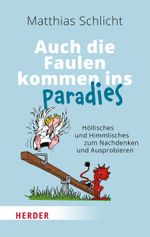 Auch die Faulen kommen ins Paradies Cover des Buches Auch die Faulen kommen ins Paradies (ISBN: 9783451033520)