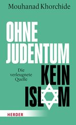 Ohne Judentum kein Islam Cover des Buches Ohne Judentum kein Islam (ISBN: 9783451036064)