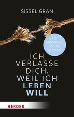 Ich verlasse dich, weil ich leben will Cover des Buches Ich verlasse dich, weil ich leben will (ISBN: 9783451036354)