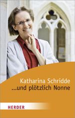 ... und plötzlich Nonne Cover des Buches ... und plötzlich Nonne (ISBN: 9783451062872)