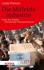 Die Mitleidsindustrie Cover des Buches Die Mitleidsindustrie (ISBN: 9783451064340)