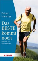 Das Beste kommt noch: Erfahrungen - Orientierungen - Tipps (HERDER spektrum) Cover des Buches Das Beste kommt noch: Erfahrungen - Orientierungen - Tipps (HERDER spektrum) (ISBN: 9783451064951)