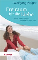 Freiraum für die Liebe Cover des Buches Freiraum für die Liebe (ISBN: 9783451066580)