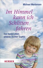 Im Himmel kann ich Schlitten fahren Cover des Buches Im Himmel kann ich Schlitten fahren (ISBN: 9783451067532)
